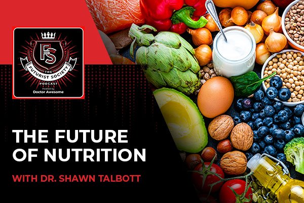 The Future Of Nutrition With Dr. Shawn Talbott