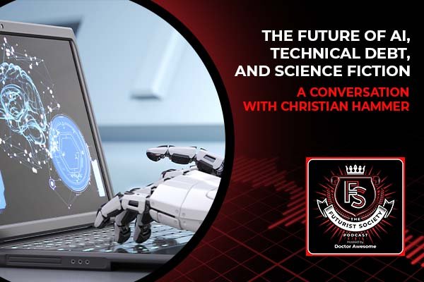 The Future Of AI, Technical Debt, And Science Fiction – A Conversation With Christian Hammer